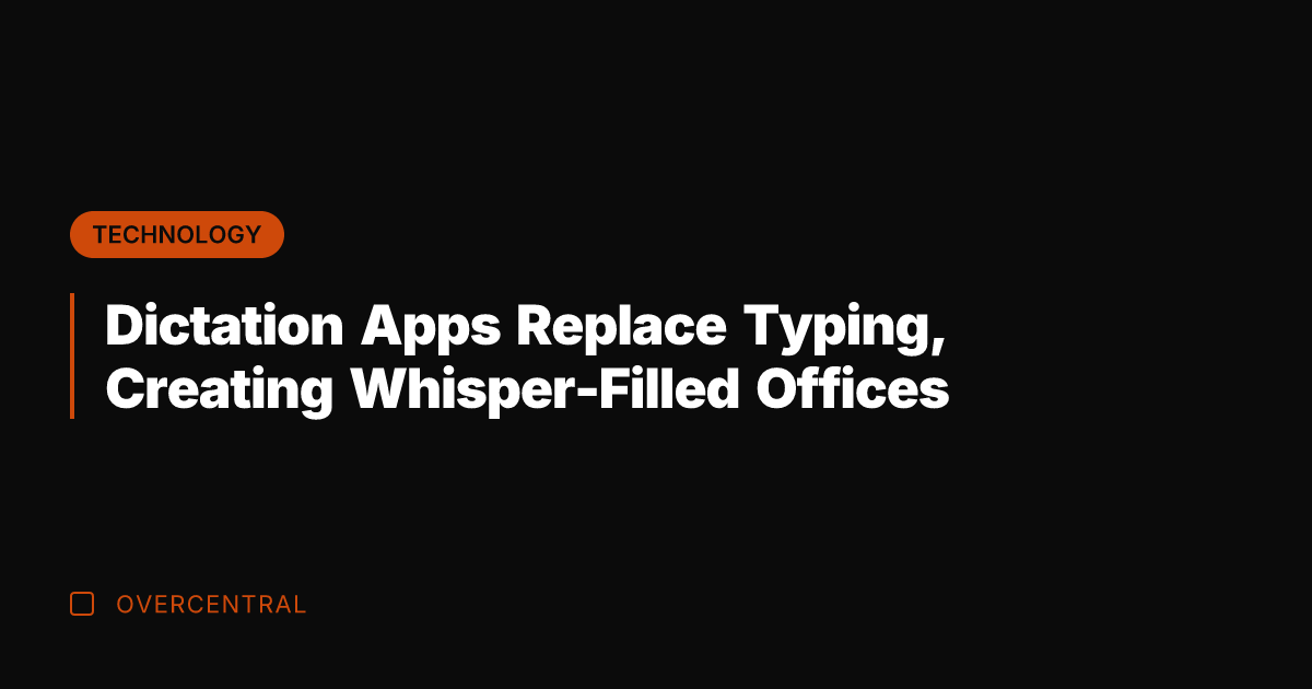 Dictation Apps Replace Typing, Creating Whisper-Filled Offices