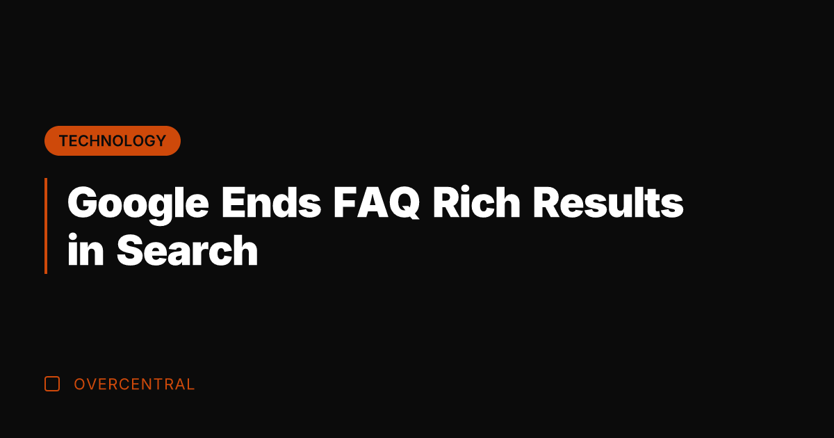 Google Ends FAQ Rich Results in Search