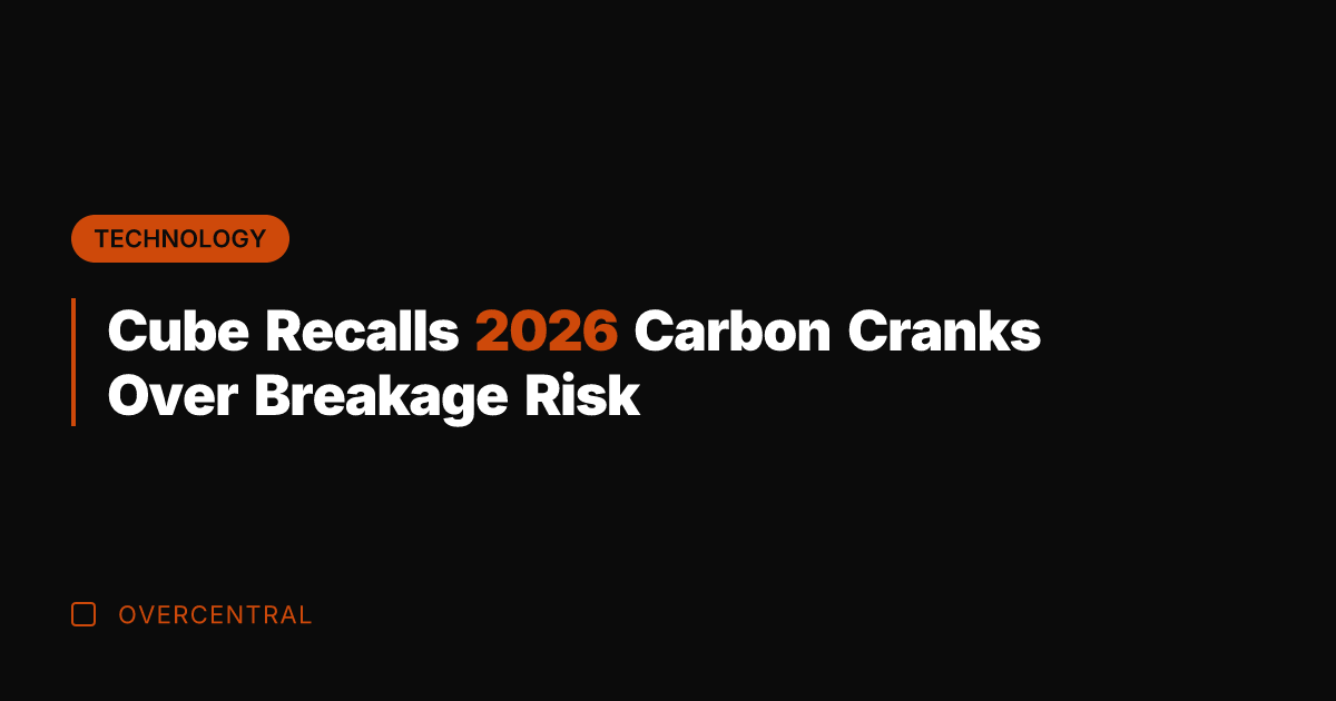 Cube Recalls 2026 Carbon Cranks Over Breakage Risk
