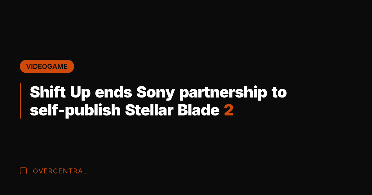 Shift Up ends Sony partnership to self-publish Stellar Blade 2