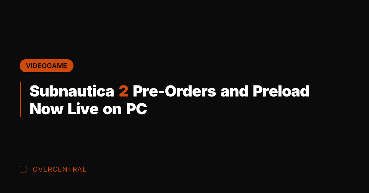 Subnautica 2 Pre-Orders and Preload Now Live on PC