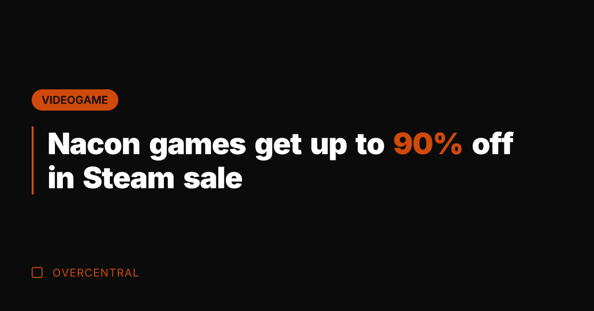 Nacon games get up to 90% off in Steam sale