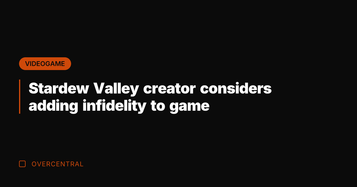 Stardew Valley creator considers adding infidelity to game