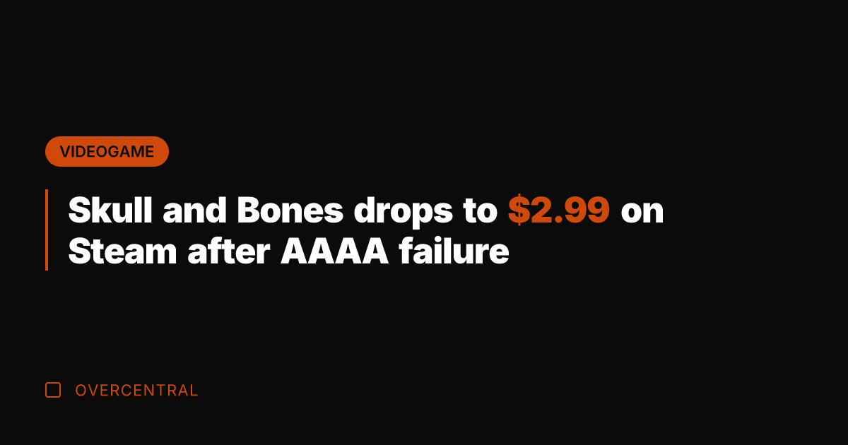 Skull and Bones drops to .99 on Steam after AAAA failure