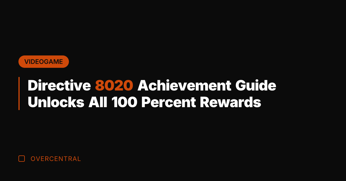 Directive 8020 Achievement Guide Unlocks All 100 Percent Rewards
