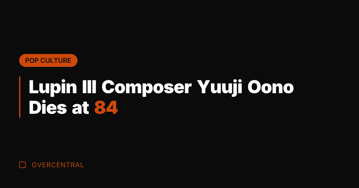 Lupin III Composer Yuuji Oono Dies at 84
