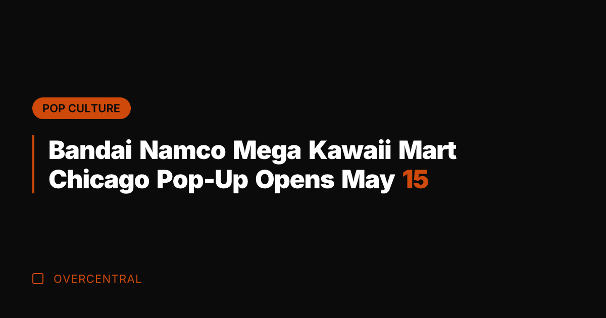 Bandai Namco Mega Kawaii Mart Chicago Pop-Up Opens May 15