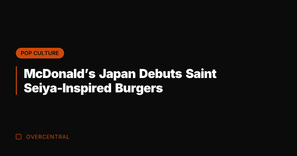 McDonald's Japan Debuts Saint Seiya-Inspired Burgers