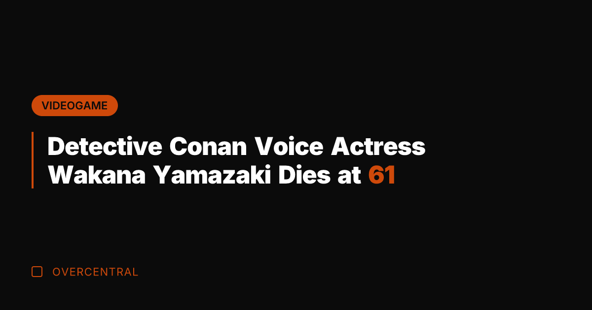 Detective Conan Voice Actress Wakana Yamazaki Dies at 61