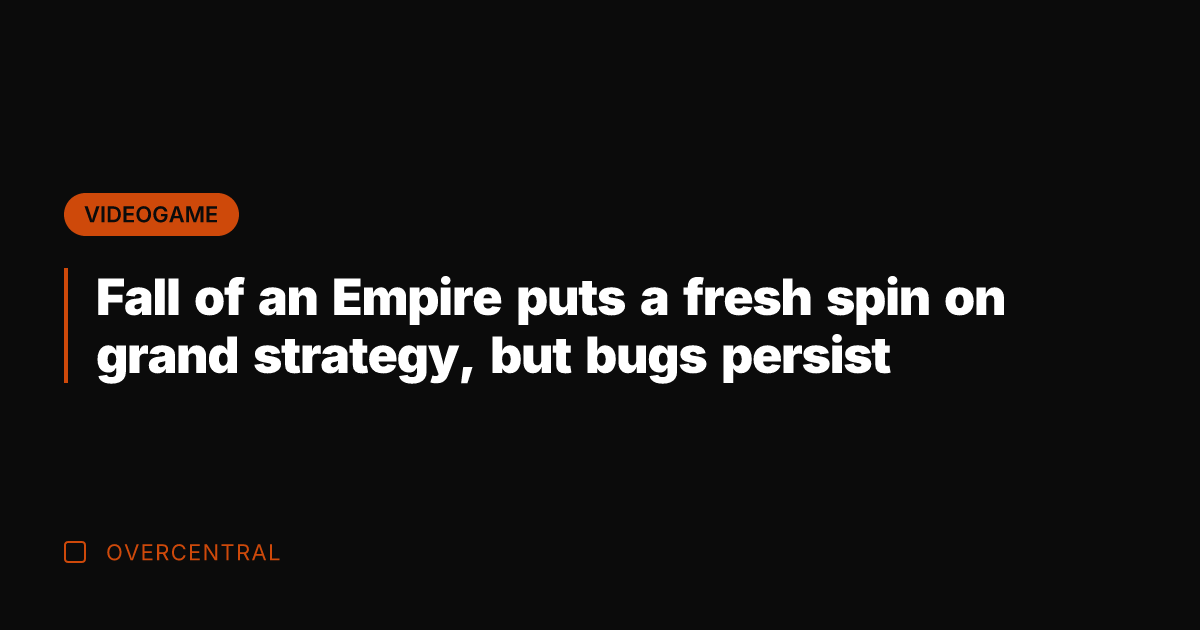 Fall of an Empire puts a fresh spin on grand strategy, but