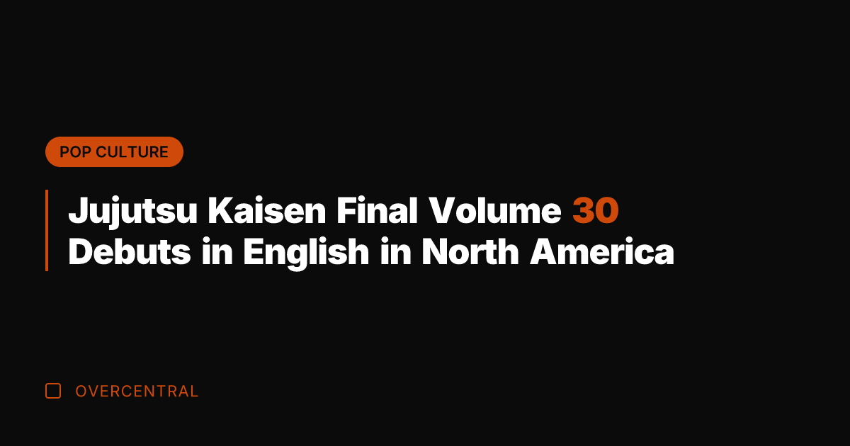 Jujutsu Kaisen Final Volume 30 Debuts in English in North America