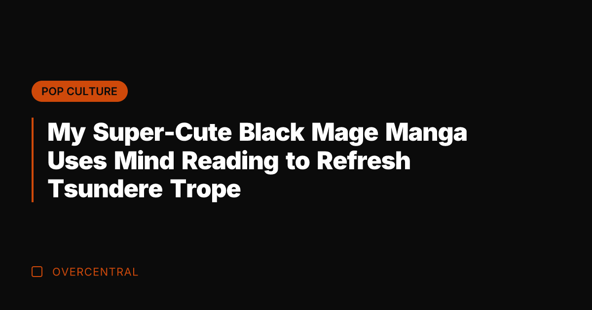 My Super-Cute Black Mage Manga Uses Mind Reading to Refresh Tsundere Trope