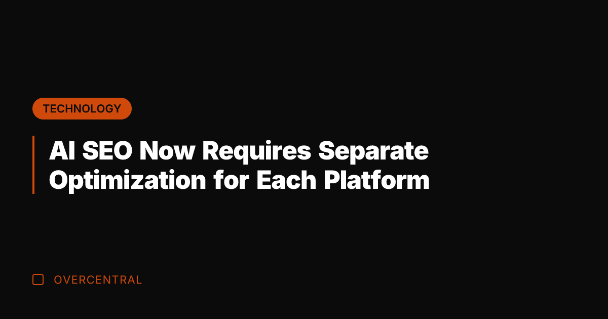 AI SEO Now Requires Separate Optimization for Each Platform