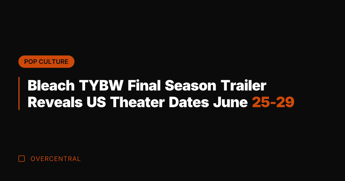 Bleach TYBW Final Season Trailer Reveals US Theater Dates June 25-29