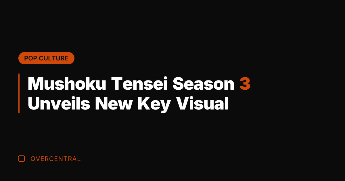 Mushoku Tensei Season 3 Unveils New Key Visual