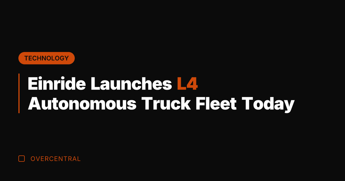 Einride Launches L4 Autonomous Truck Fleet Today