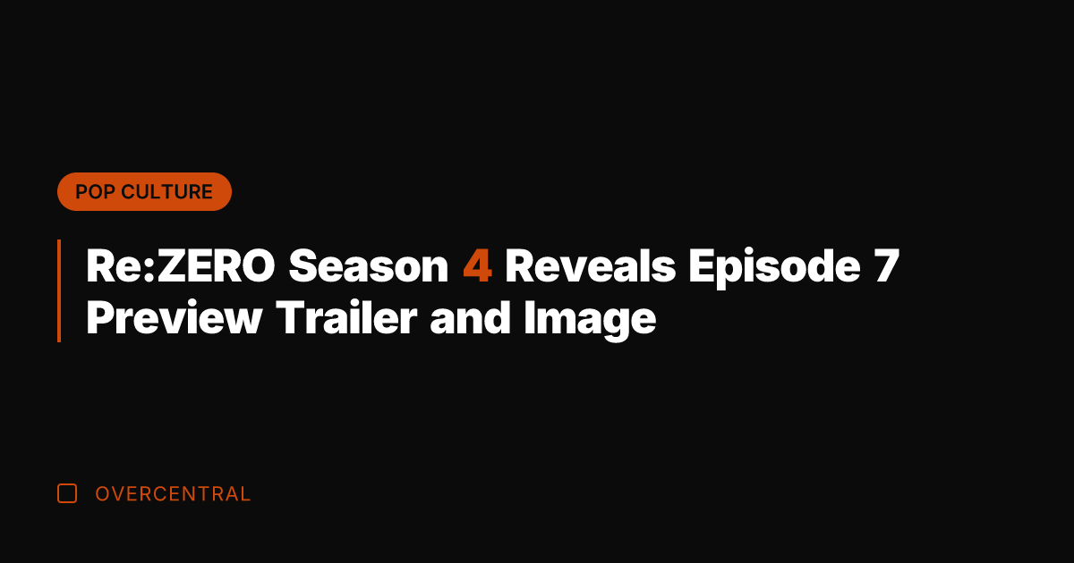 Re:ZERO Season 4 Reveals Episode 7 Preview Trailer and Image