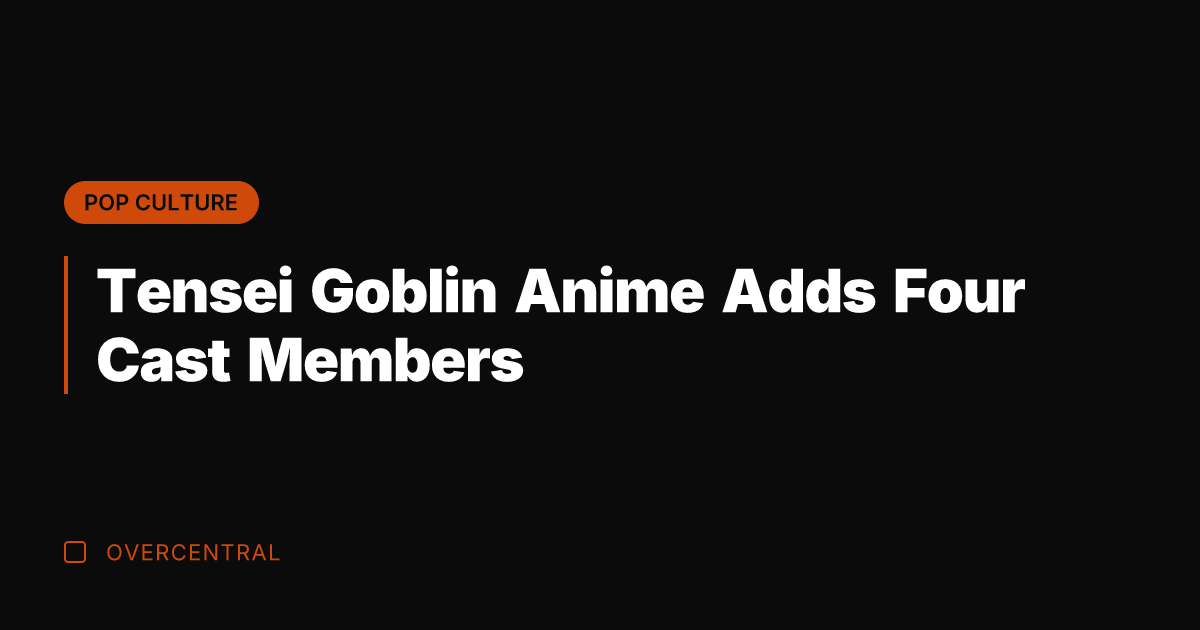 Tensei Goblin Anime Adds Four Cast Members