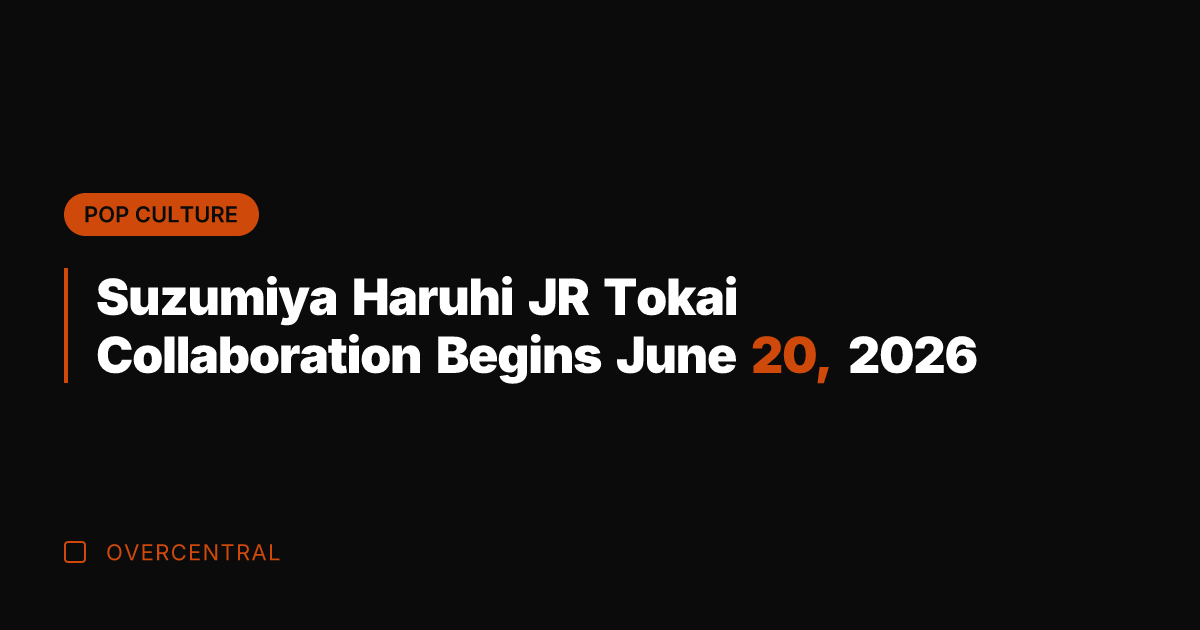 Suzumiya Haruhi JR Tokai Collaboration Begins June 20, 2026