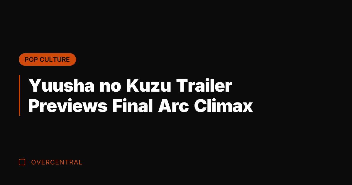 Yuusha no Kuzu Trailer Previews Final Arc Climax