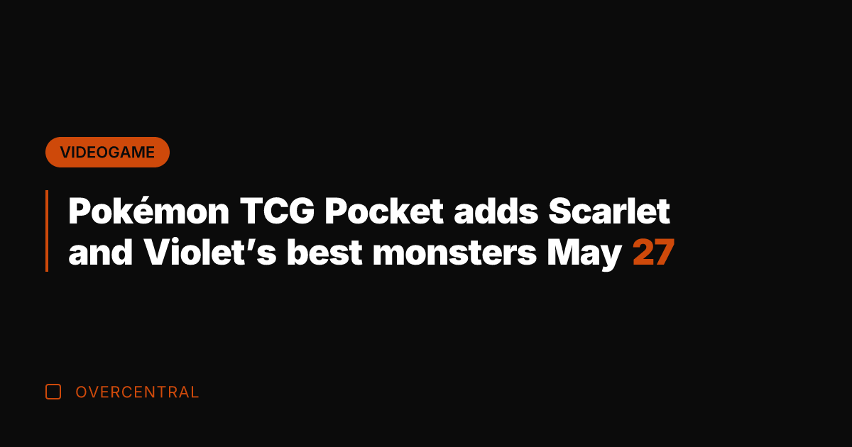 Pokémon TCG Pocket adds Scarlet and Violet's best monsters May 27
