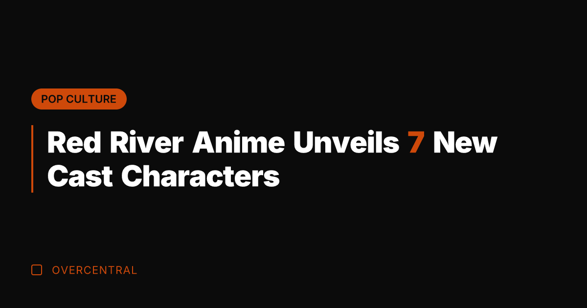 Red River Anime Unveils 7 New Cast Characters