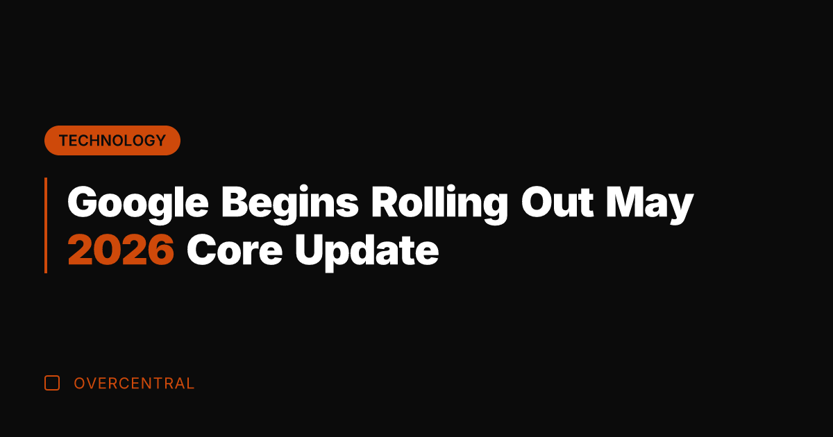 Google Begins Rolling Out May 2026 Core Update