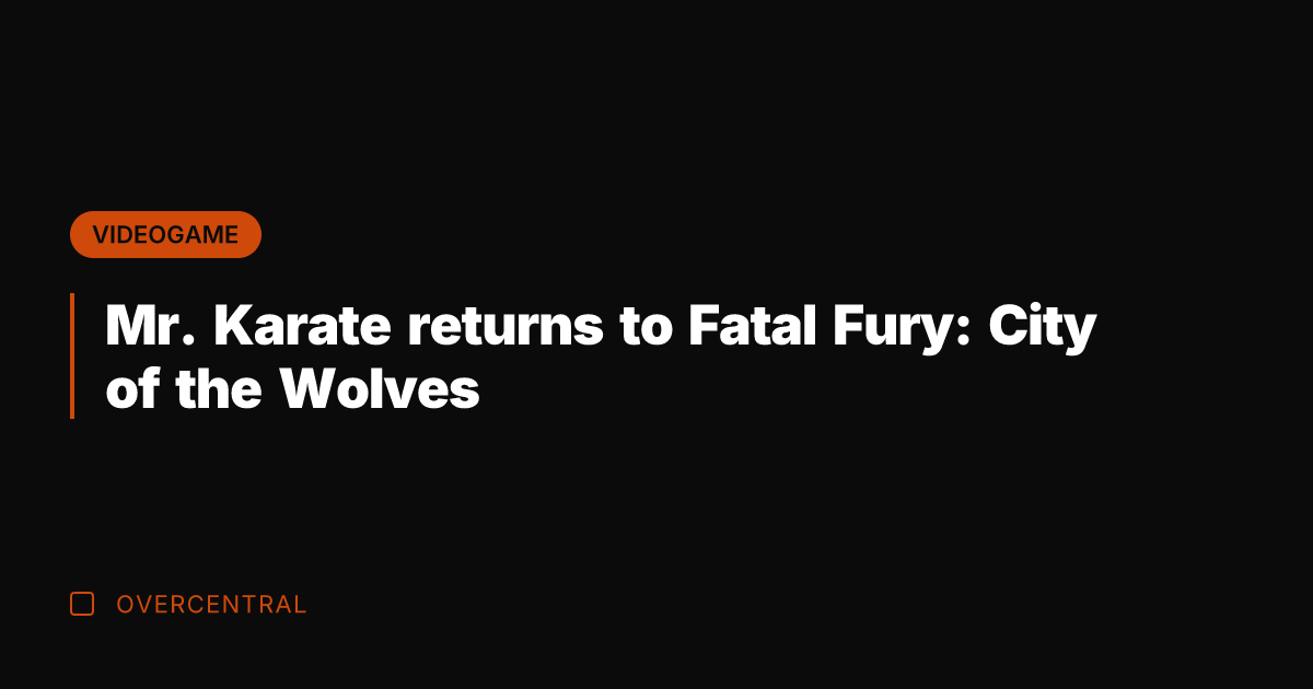 Mr. Karate returns to Fatal Fury: City of the Wolves