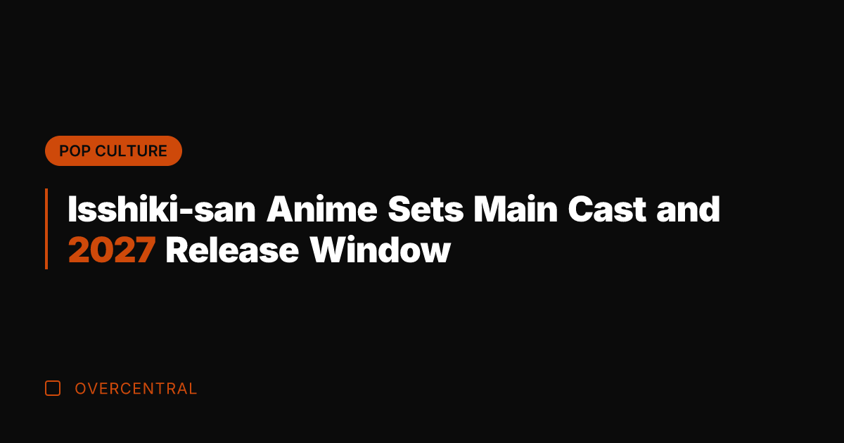 Isshiki-san Anime Sets Main Cast and 2027 Release Window