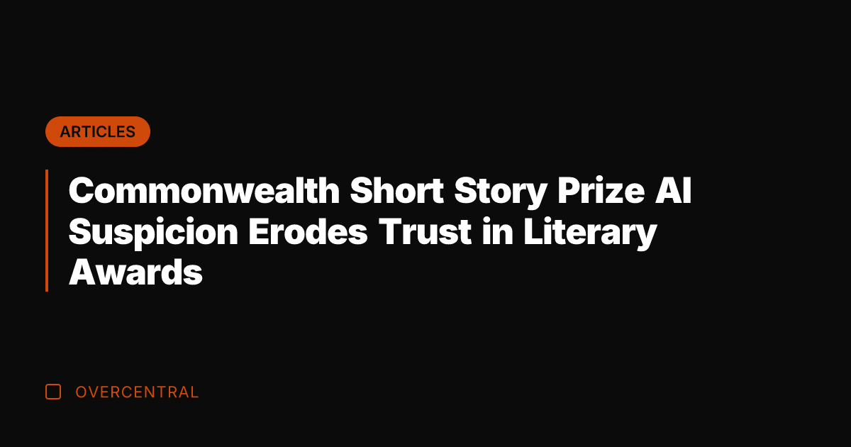 Commonwealth Short Story Prize AI Suspicion Erodes Trust in Literary Awards