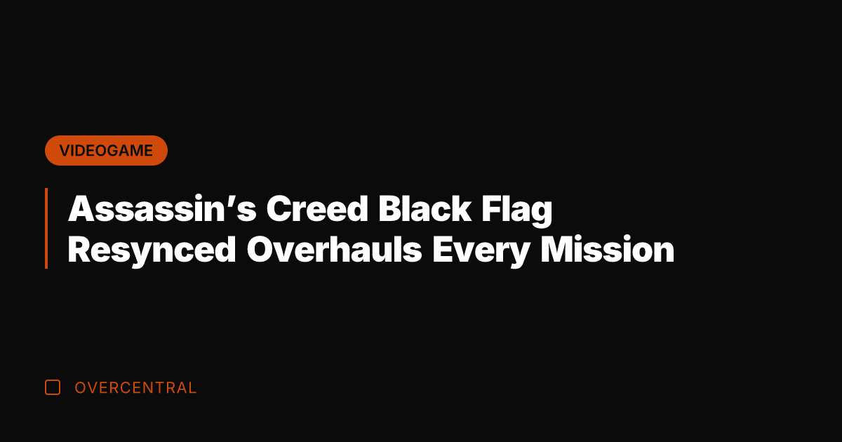 Assassin's Creed Black Flag Resynced Overhauls Every Mission