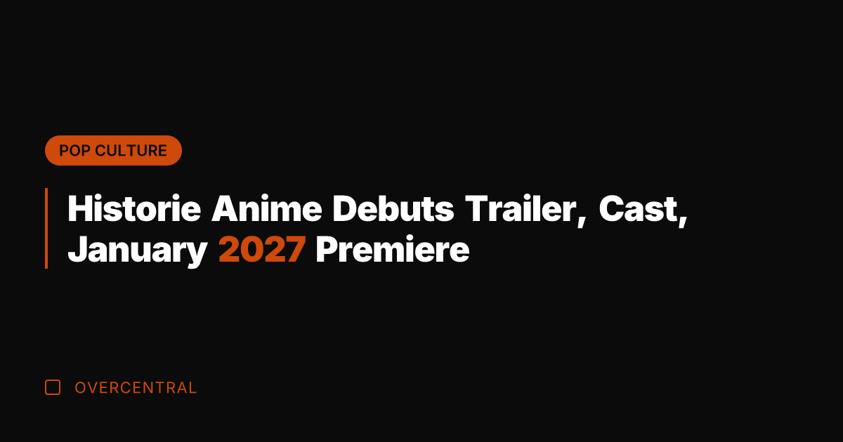 Historie Anime Debuts Trailer, Cast, January 2027 Premiere