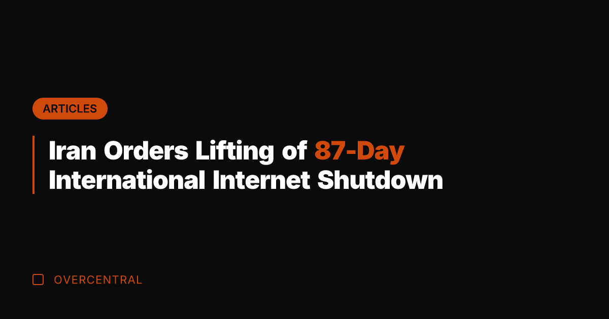 Iran Orders Lifting of 87-Day International Internet Shutdown