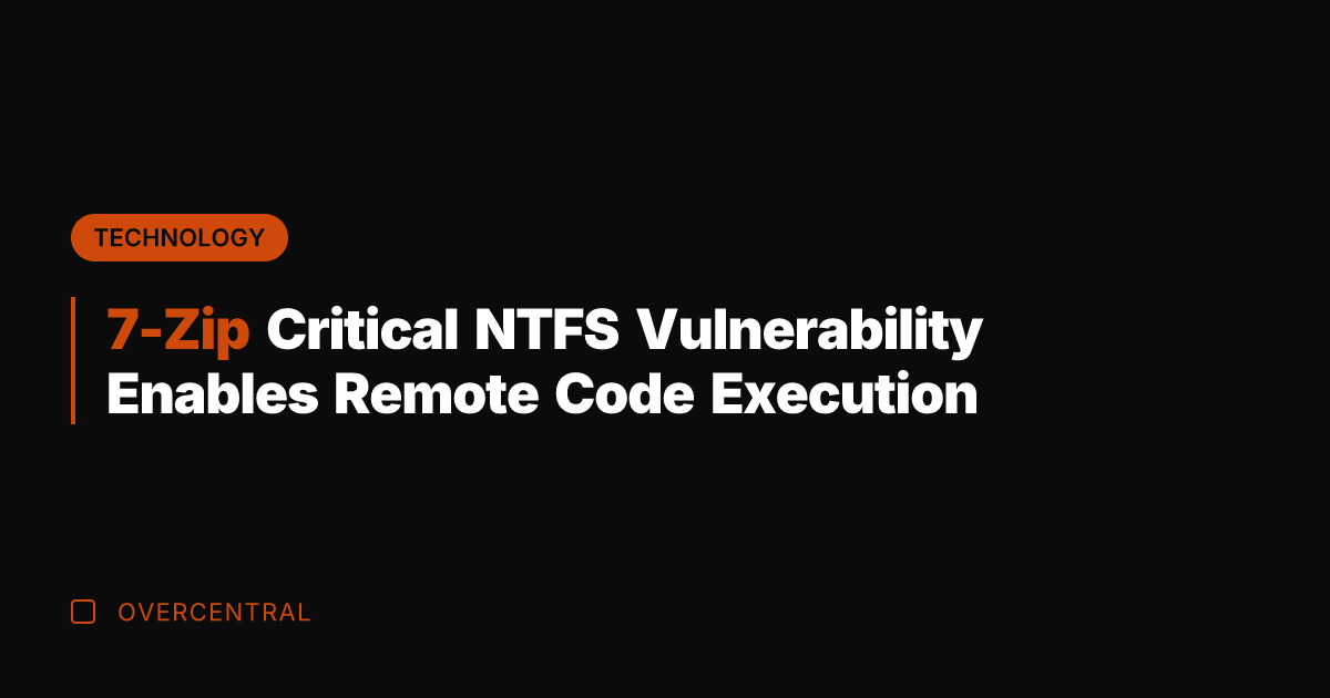 7-Zip Critical NTFS Vulnerability Enables Remote Code Execution