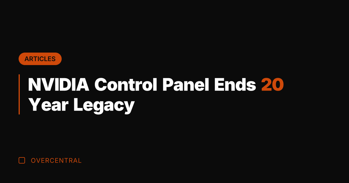 NVIDIA Control Panel Ends 20 Year Legacy