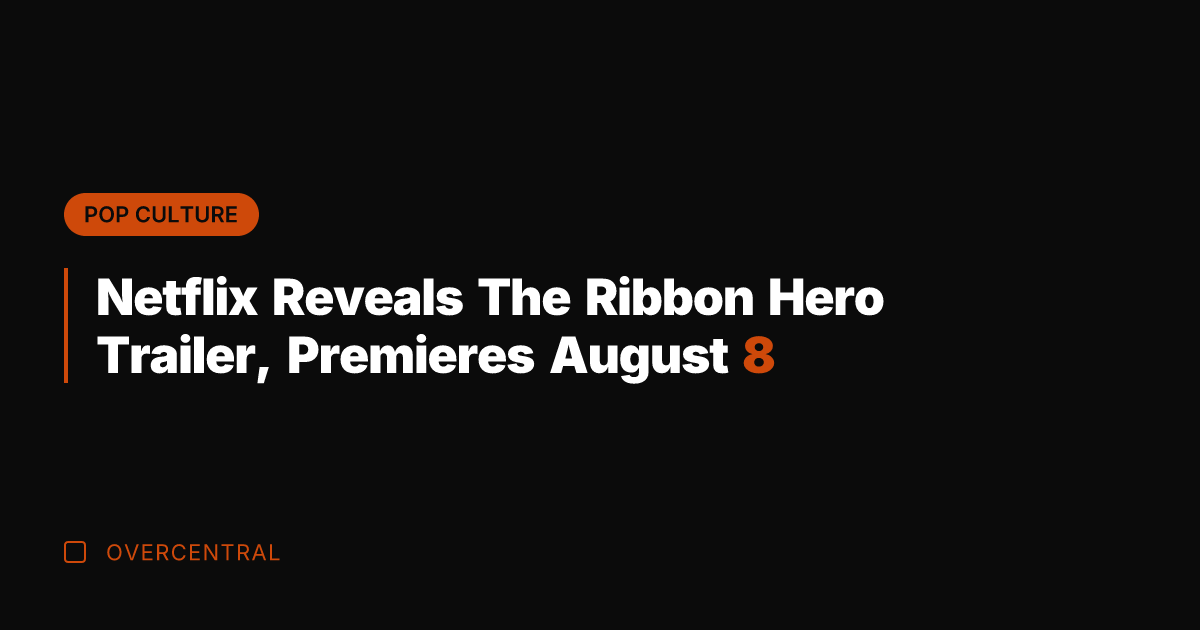 Netflix Reveals The Ribbon Hero Trailer, Premieres August 8