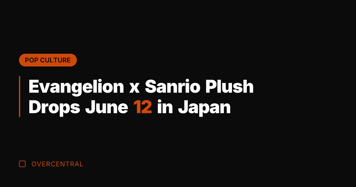 Evangelion x Sanrio Plush Drops June 12 in Japan