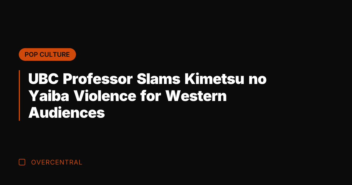 UBC Professor Slams Kimetsu no Yaiba Violence for Western Audiences