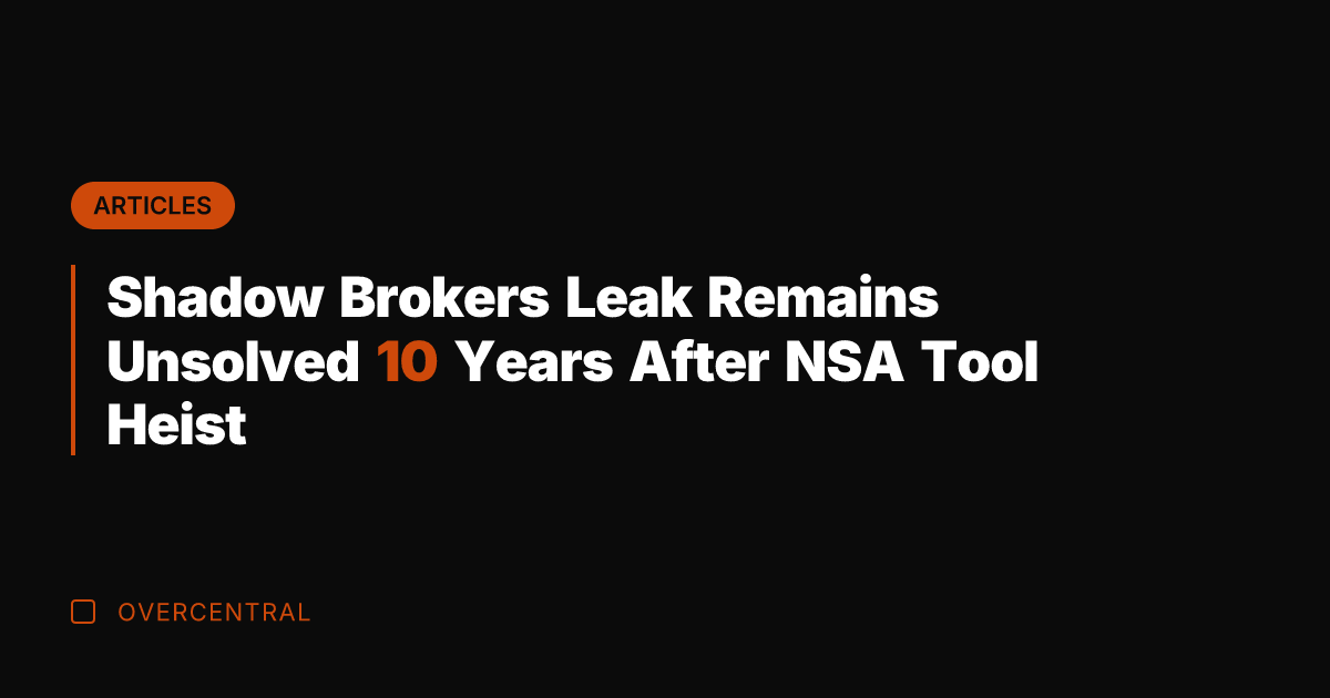 Shadow Brokers Leak Remains Unsolved 10 Years After NSA Tool Heist