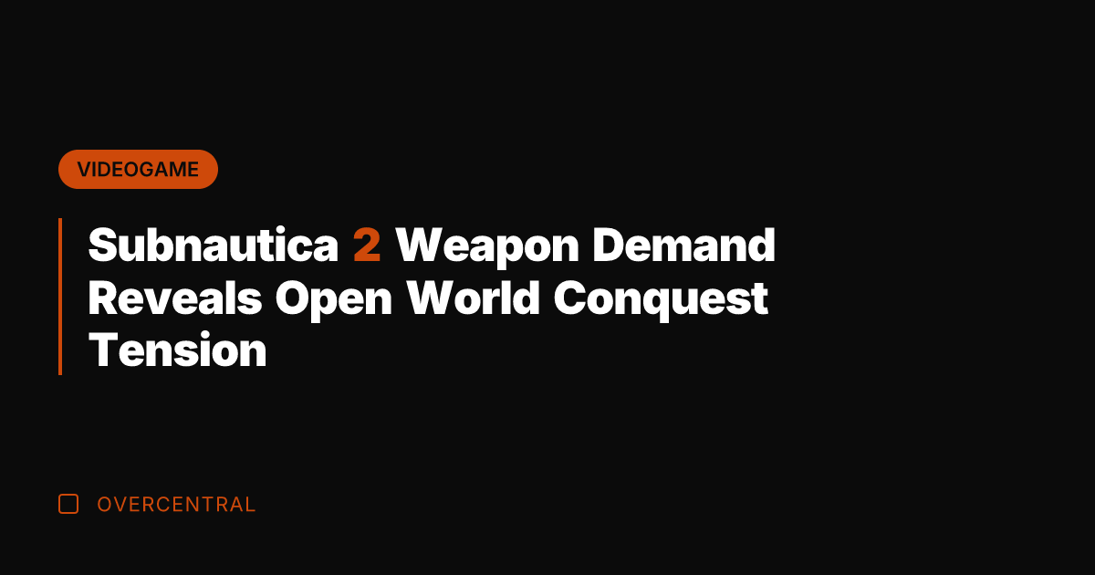 Subnautica 2 Weapon Demand Reveals Open World Conquest Tension