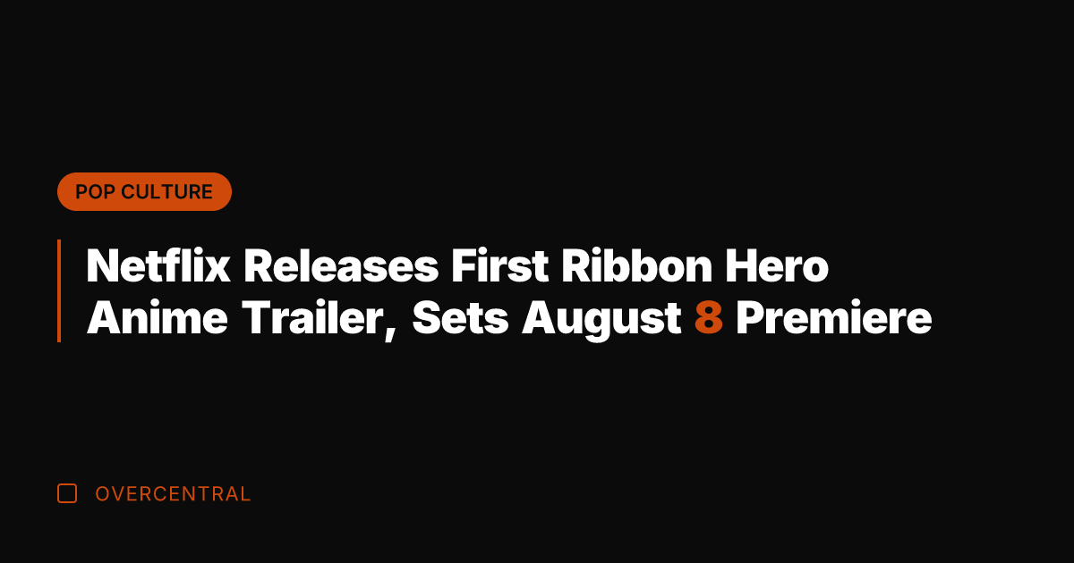 Netflix Releases First Ribbon Hero Anime Trailer, Sets August 8 Premiere