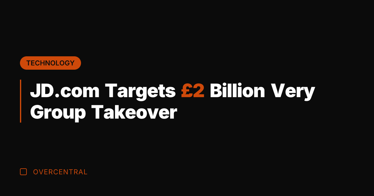 JD.com Targets £2 Billion Very Group Takeover