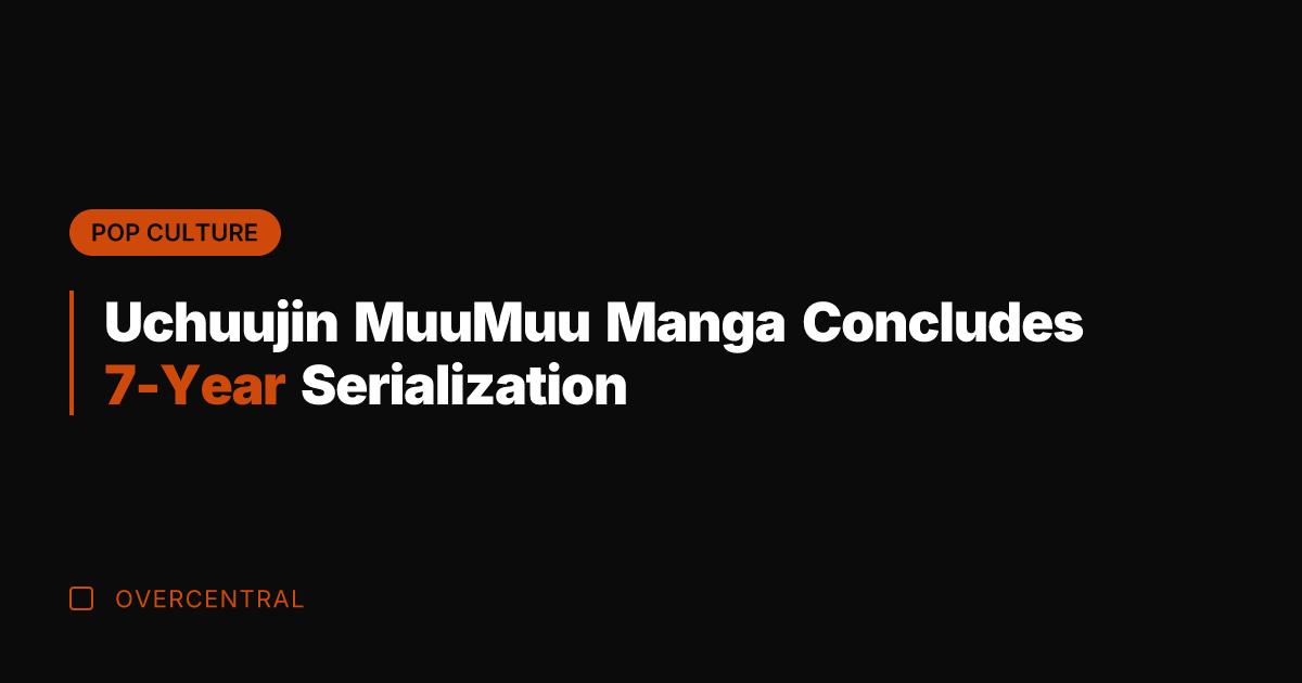 Uchuujin MuuMuu Manga Concludes 7-Year Serialization