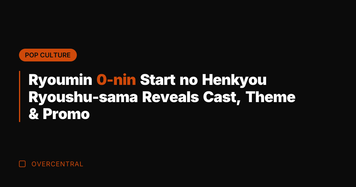 Ryoumin 0-nin Start no Henkyou Ryoushu-sama Reveals Cast, Theme & Promo