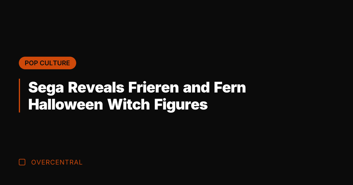 Sega Reveals Frieren and Fern Halloween Witch Figures