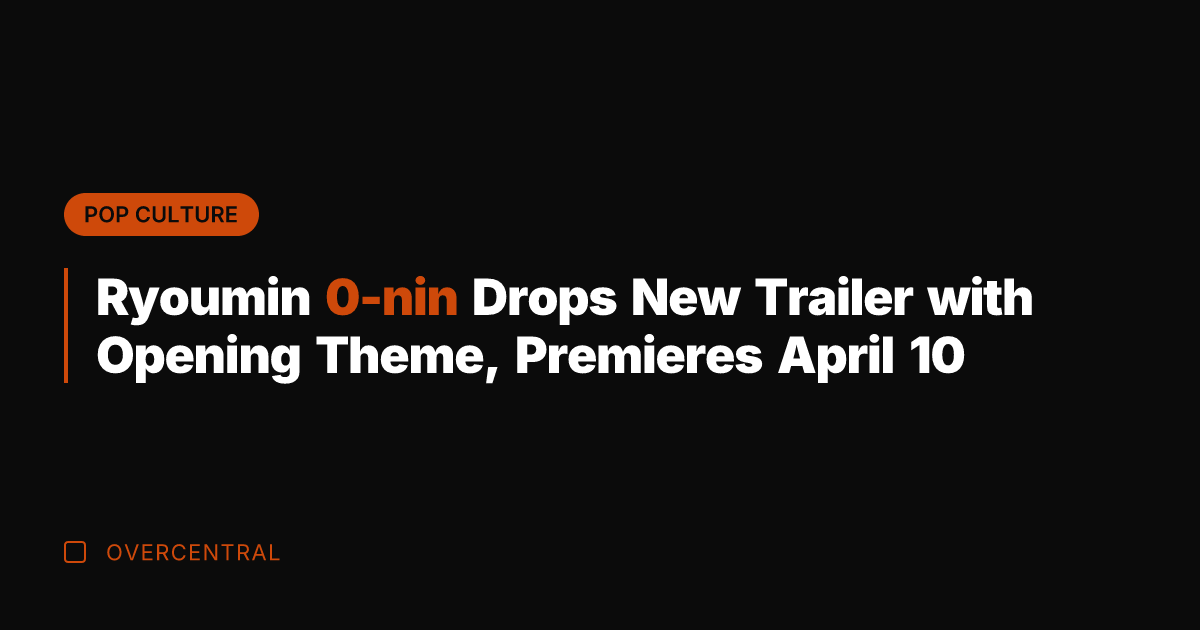 Ryoumin 0-nin Drops New Trailer with Opening Theme, Premieres April 10