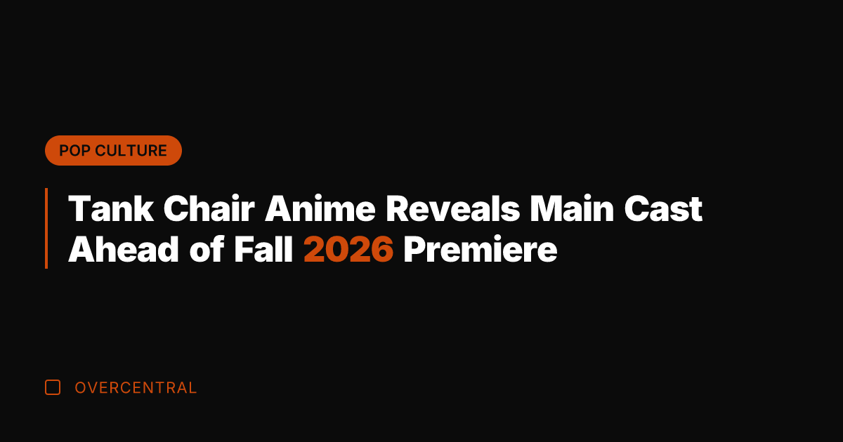 Tank Chair Anime Reveals Main Cast Ahead of Fall 2026 Premiere