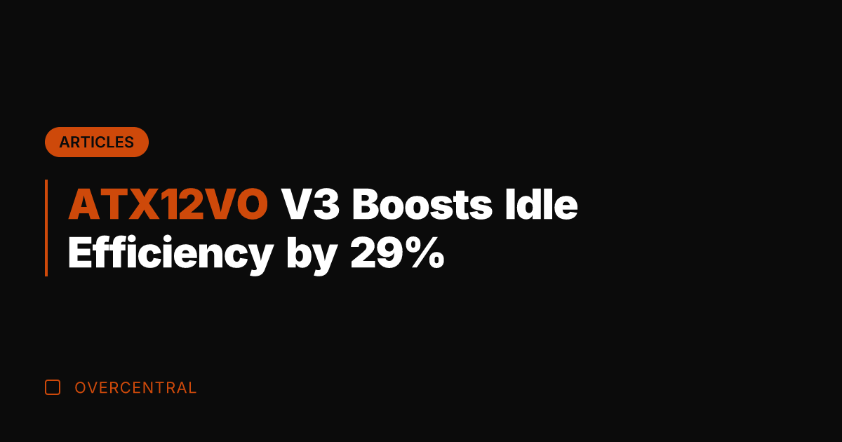 ATX12VO V3 Boosts Idle Efficiency by 29%