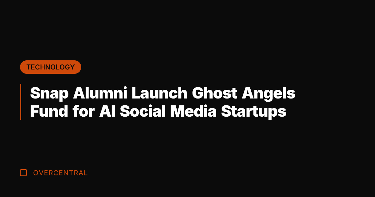 Snap Alumni Launch Ghost Angels Fund for AI Social Media Startups