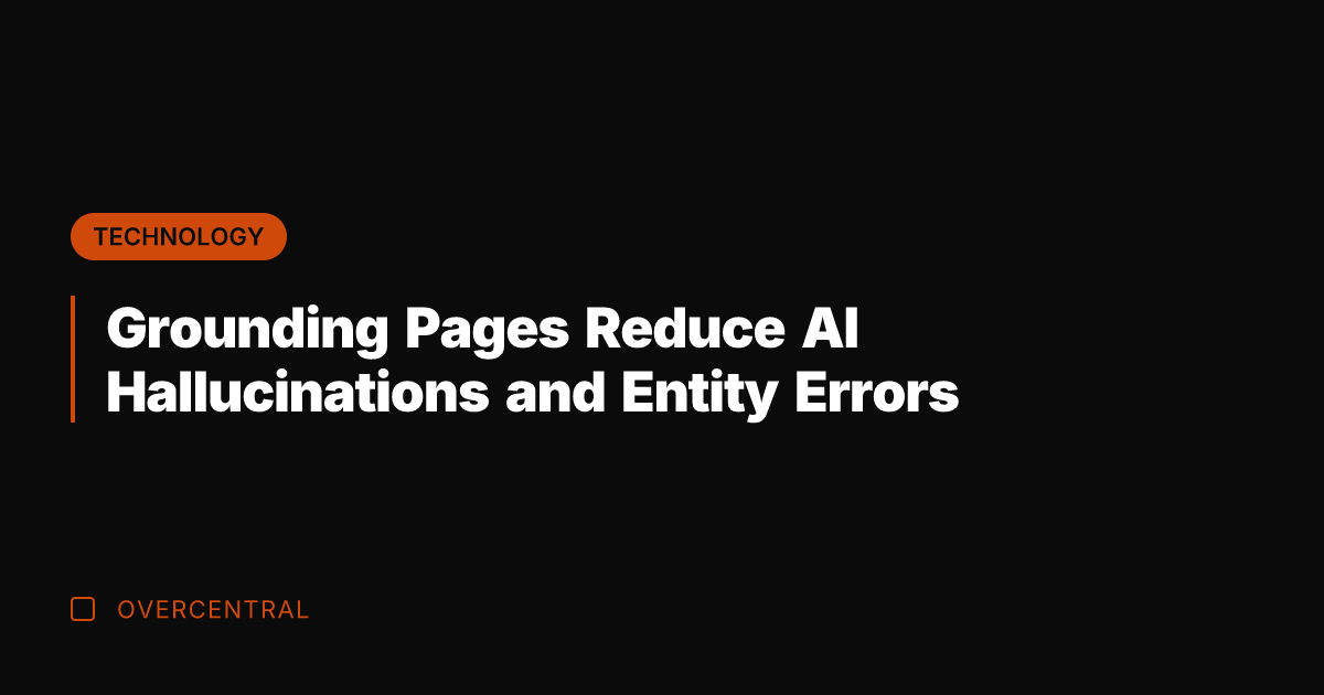 Grounding Pages Reduce AI Hallucinations and Entity Errors